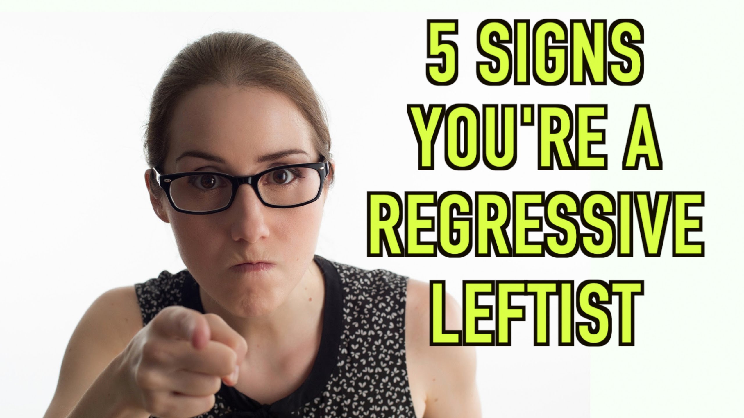 Are you a regressive Leftist?