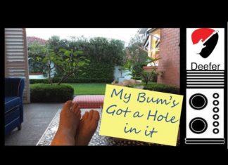 My bum’s got a hole in it